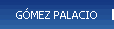 G�MEZ PALACIO